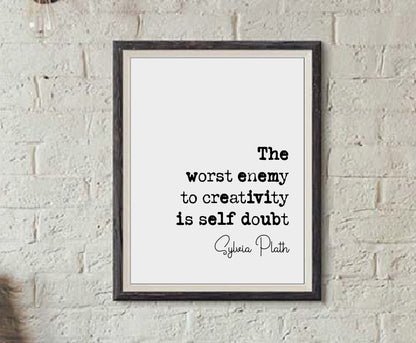 Sylvia Plath Quote Print The Worst Enemy To Creativity Is Self Doubt Minimalist Home Decor Monochrome Wall Art Unframed Inspirational Quotes