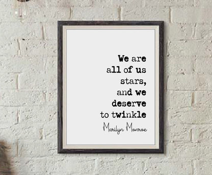 Marilyn Monroe Quote Print We Are All Of Us Stars And We Deserve To Twinkle Minimalist Home Decor Monochrome Wall Art Unframed Wall Decor