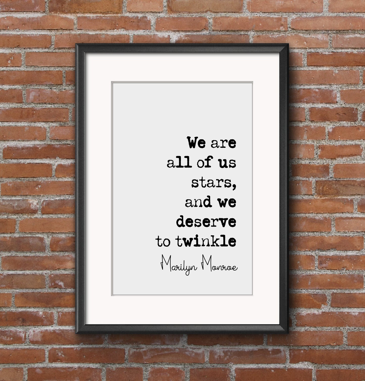 Marilyn Monroe Inspirational Quote Print We Are All Of Us Stars And We Deserve To Twinkle Minimalist Home Decor Monochrome Wall Art Unframed