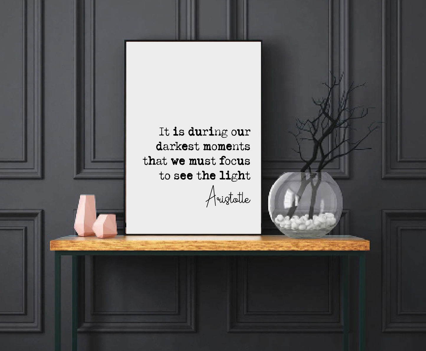 Aristotle Quote Print It Is During Our Darkest Moments That We Must Focus To See The Light Minimalist Decor Monochrome Wall Art Unframed Art