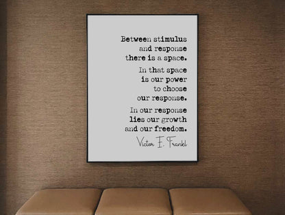 Victor E Frankl Quote Print Between Stimulus And Response There Is A Space Our Growth And Our Freedom Minimalist Decor Wall Art Unframed