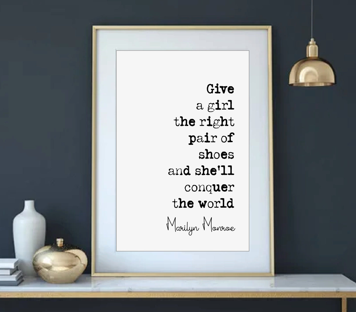 Marilyn Monroe Quote Print Give A Girl The Right Pair Of Shoes And She'll Conquer The World Minimalist Home Decor Feminist Wall Art Unframed