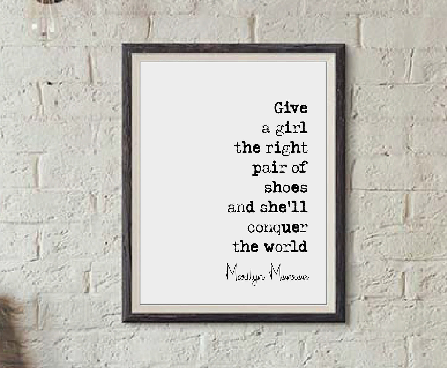 Marilyn Monroe Quote Print Give A Girl The Right Pair Of Shoes And She'll Conquer The World Minimalist Home Decor Feminist Wall Art Unframed