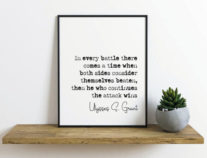 Ulysses S Grant Quote Print In Every Battle There Comes A Time When Both Sides Consider Themselves Beaten Minimalist Home Decor Art Unframed