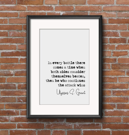 Ulysses S Grant Quote Print In Every Battle There Comes A Time When Both Sides Consider Themselves Beaten Minimalist Home Decor Art Unframed