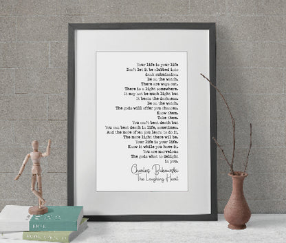 Charles Bukowski Quote Print The Laughing Heart Poem Your Life Is Your Life Be On The Watch Minimalist Art Monochrome Home Decor Unframed