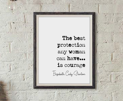 Feminist Quotes Elizabeth Cady Stanton Quote Print The Best Protection Any Woman Can Have Is Courage Minimalist Home Decor Wall Art Unframed