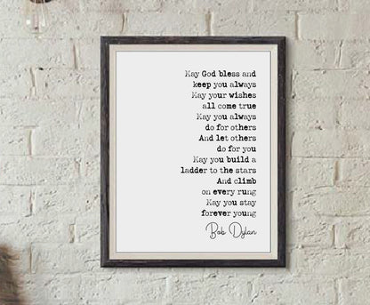 Bob Dylan Quote Print May God Bless You And Keep You Always May You Stay Forever Young Minimalist Home Decor Music Lovers Wall Art Unframed