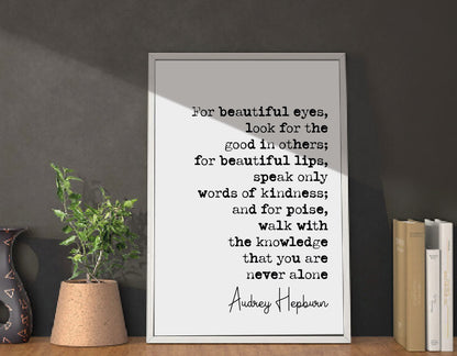 Audrey Hepburn Quote Print About Beauty For Beautiful Eyes Look For The Good In Others Minimalist Home Decor Monochrome Wall Art Unframed