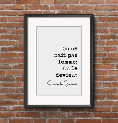 Feminist Quotes Simone de Beauvoir Quote Print On Ne Nait Pas Femme On Le Devient Minimalist Home Decor Monochrome Wall Art Unframed Posters