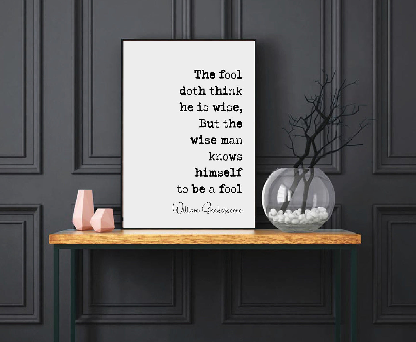 William Shakespeare Quote Print As You Like It The Fool Doth Think He Is Wise Minimalist Home Decor Monochrome Wall Art Unframed Literary