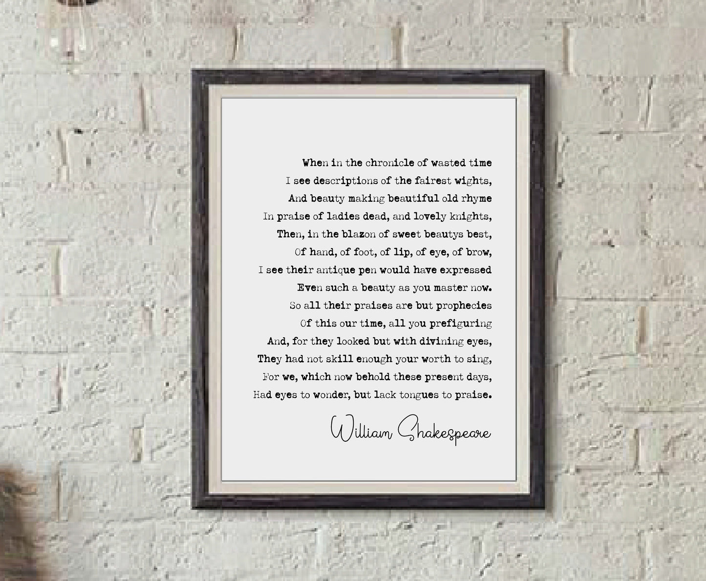 William Shakespeare Quote Print Sonnet 106 Print When In The Chronicle Of Wasted Time Minimalist Decor Monochrome Wall Art Unframed Literary