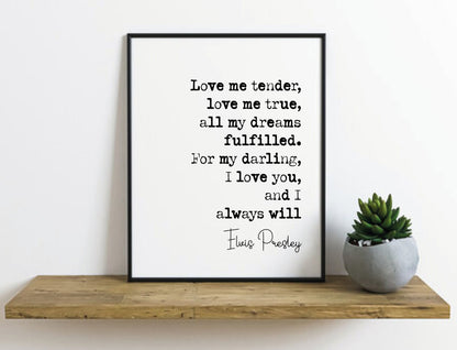 Elvis Presley Quote Print Love Me Tender Love Me True All My Dreams Fulfilled Minimalist Home Decor Music Lyric Wall Art Unframed Monochrome