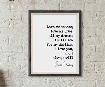 Elvis Presley Quote Print Love Me Tender Love Me True All My Dreams Fulfilled Minimalist Home Decor Music Lyric Wall Art Unframed Monochrome