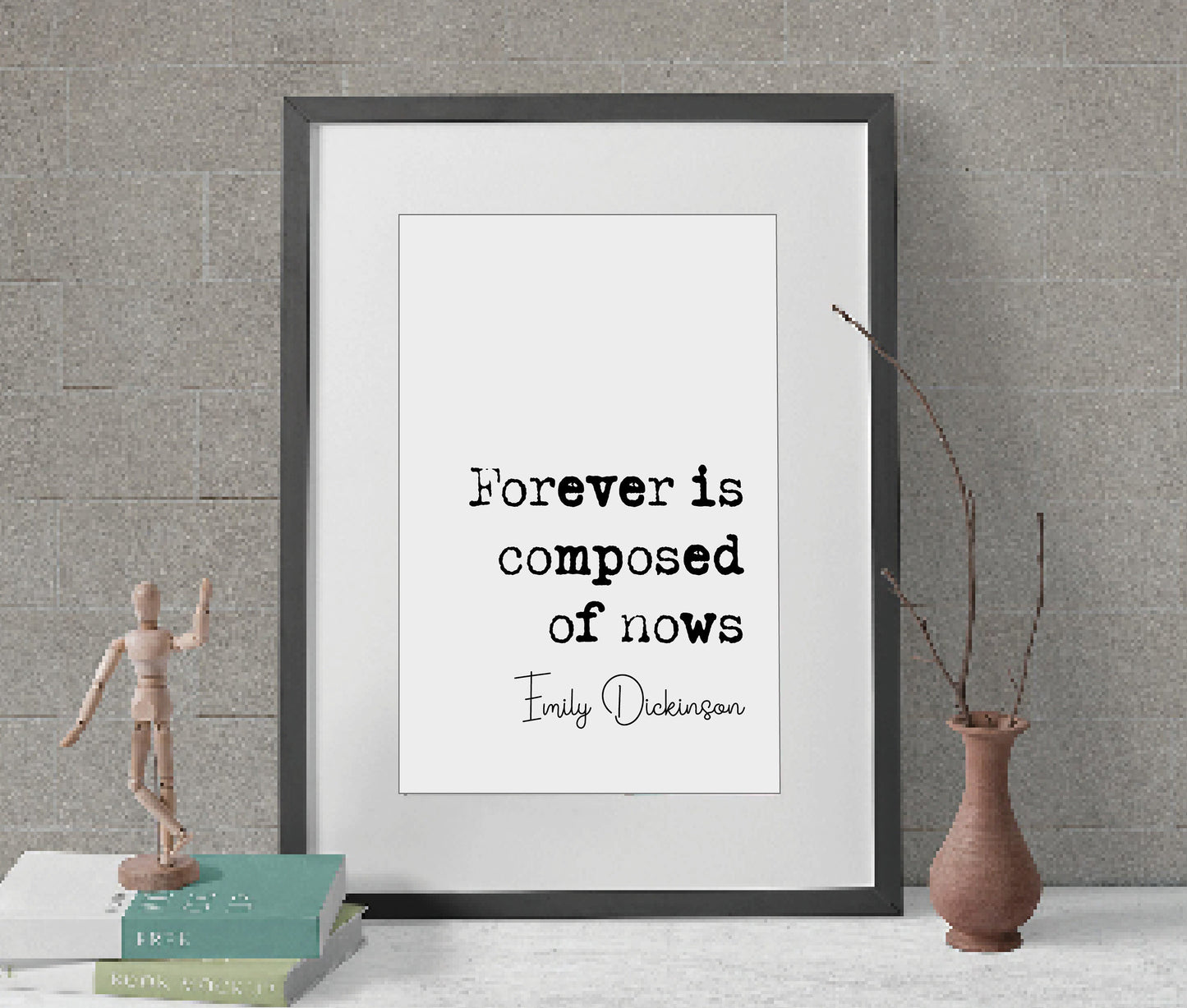 Emily Dickinson Quote Print Forever Is Composed Of Nows Minimalist Home Decor Monochrome Wall Art Unframed Inspirational Quotes Literature