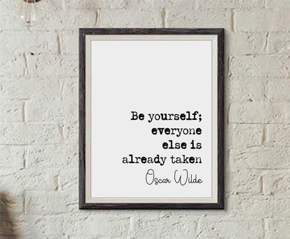 Oscar Wilde Quote Print Be Yourself Everyone Else Is Already Taken Minimalist Home Decor Monochrome Wall Art Posters Unframed Literature Art