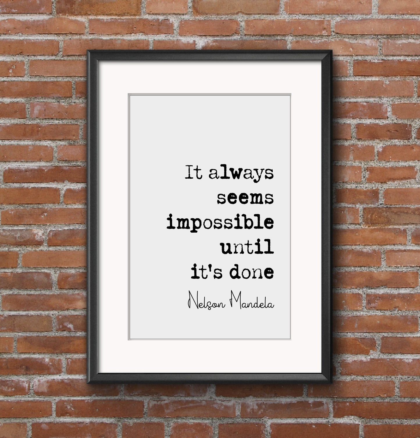 Nelson Mandela Quote Print It Always Seems Impossible Until It's Done Minimalist Home Decor Monochrome Wall Art Motivational Unframed Africa