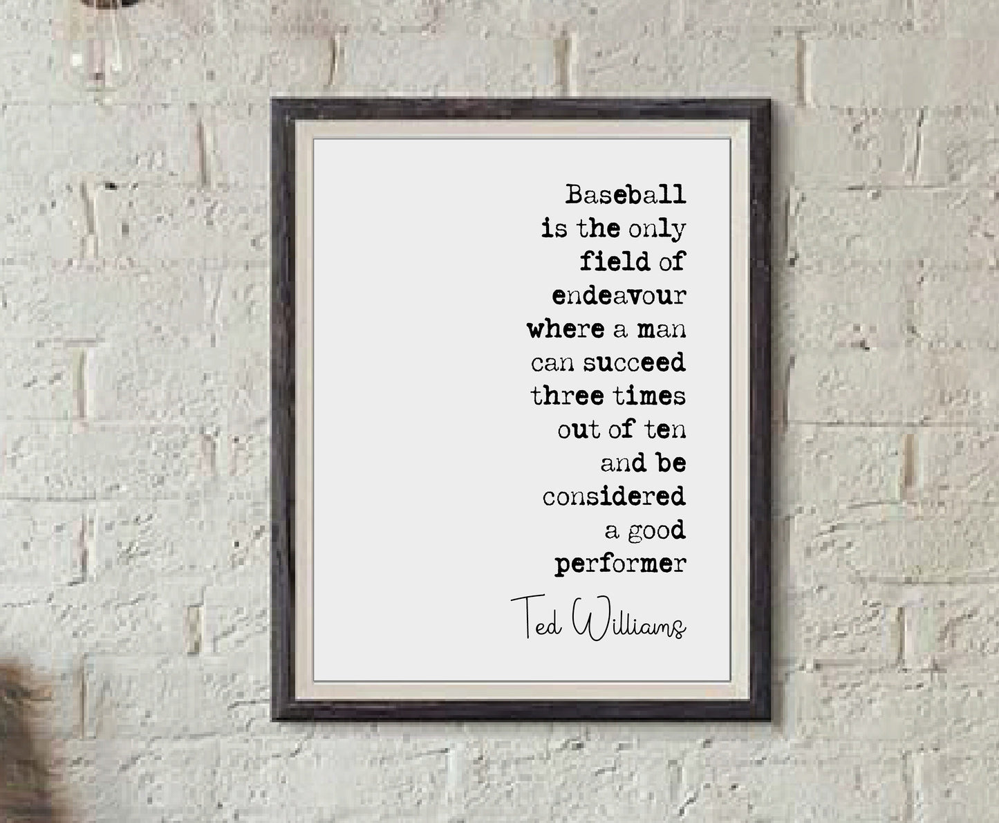 Ted Williams Quote Print Baseball Is The Only Field Of Endeavour When A Man Can Succeed Minimalist Home Decor Inspiration Wall Art Unframed