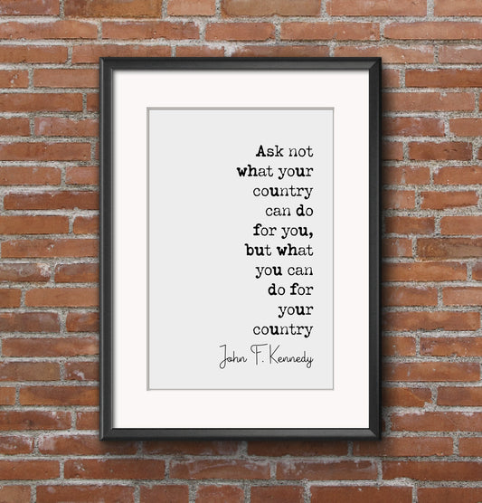 John F Kennedy Quote Print Ask Not What Your Country Can Do For You Patriotic Quotes Inspirational Minimalist Home Decor Wall Art Unframed