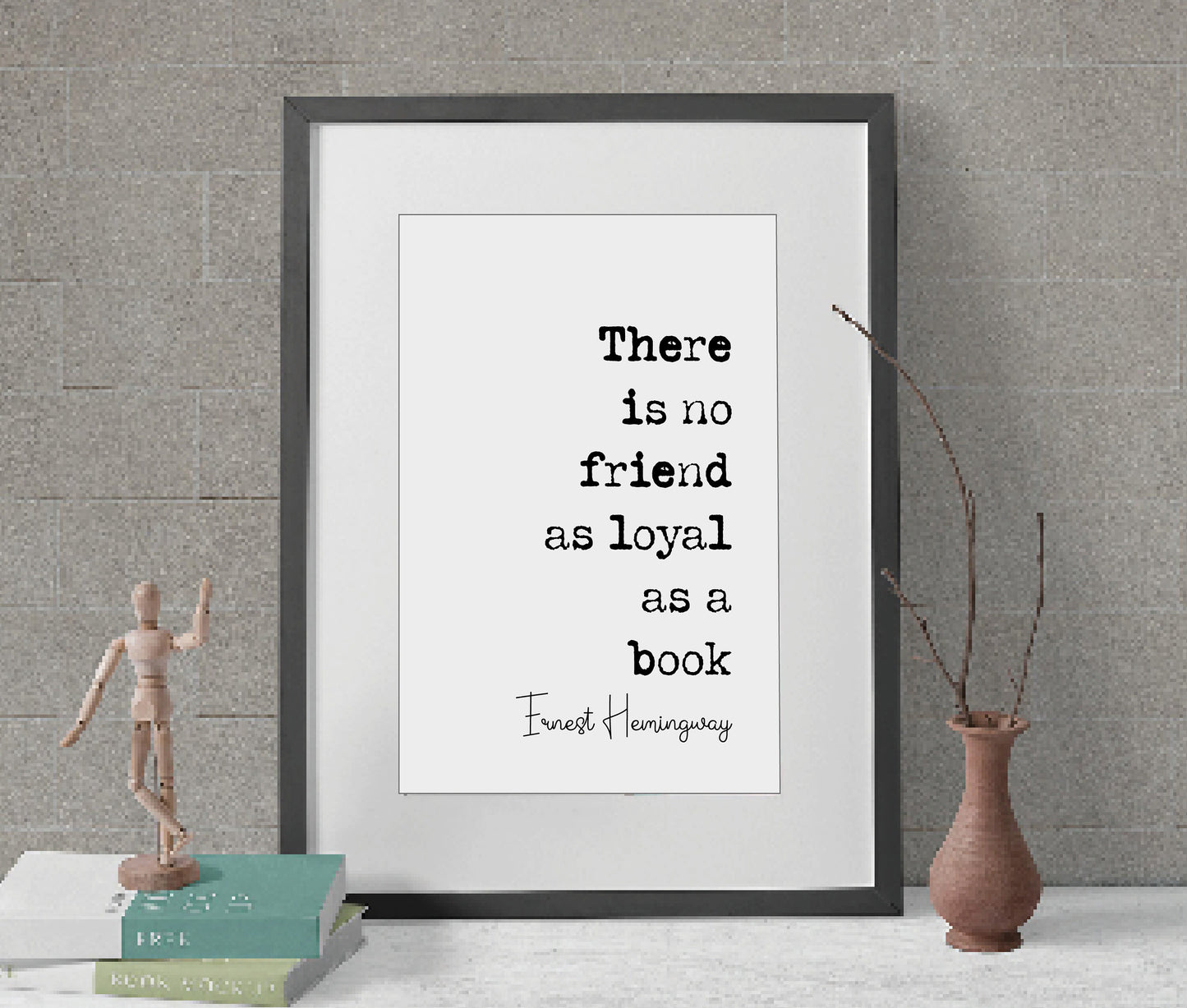 Ernest Hemingway Quote Print There Is No Friend As Loyal As A Book Minimalist Wall Art Monochrome Home Decor American Literature Unframed