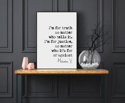 Malcolm X Quote Print I'm For Truth No Matter Who Tells It I'm For Justice Minimalist Home Decor Wall Art Unframed Civil Rights Quote Print