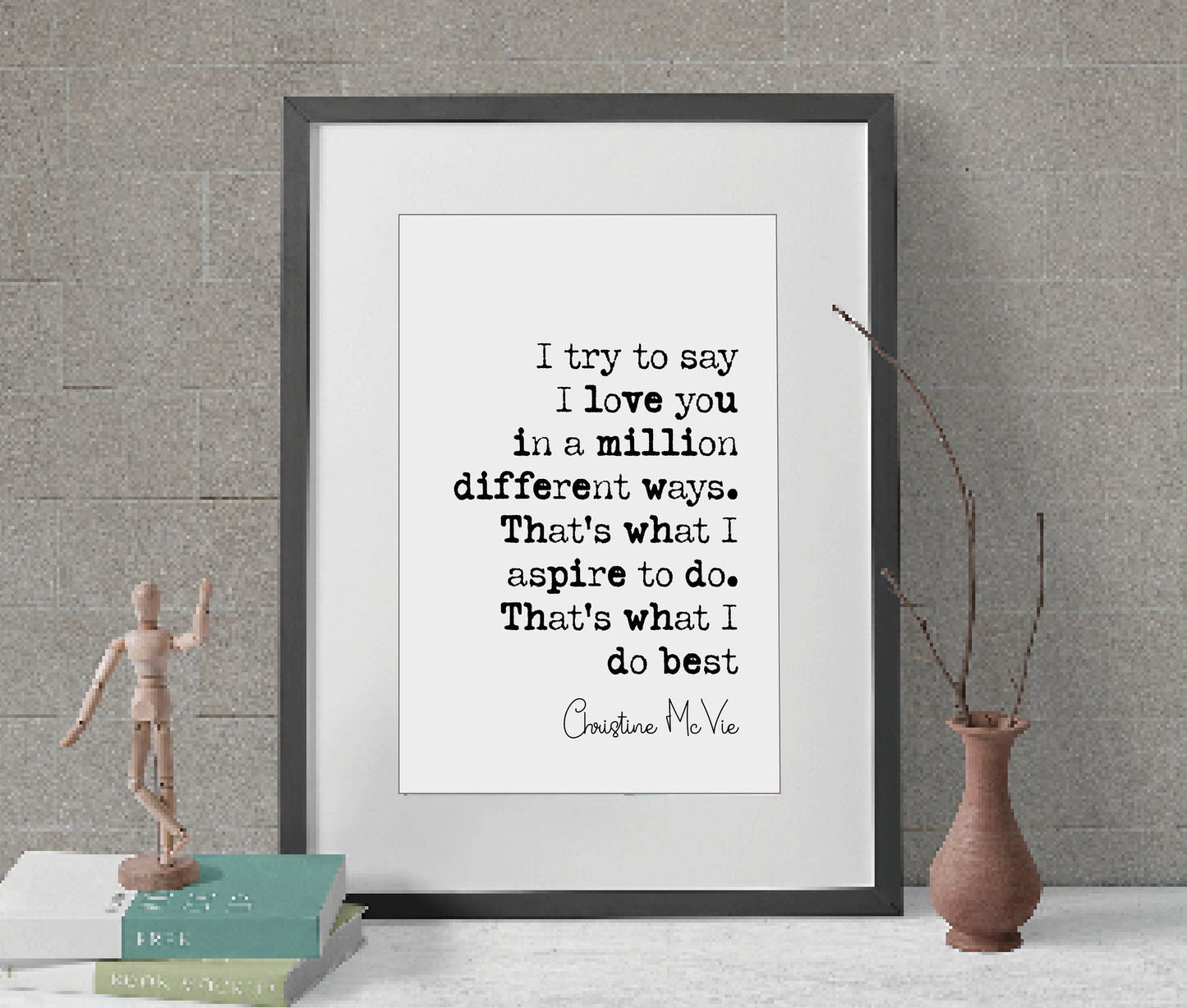 Christine McVie Quote Print I Try To Say I Love You In A Million Different Ways Minimalist Home Decor Monochrome Wall Art Music Unframed