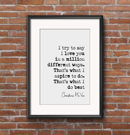 Christine McVie Quote Print I Try To Say I Love You In A Million Different Ways Minimalist Home Decor Monochrome Wall Art Music Unframed