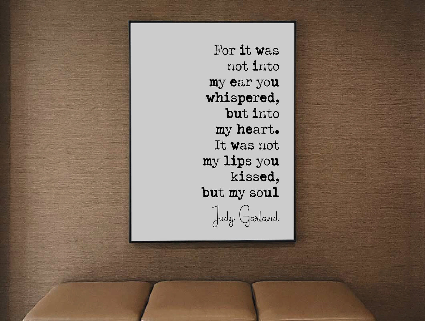 Judy Garland Quote Print For It Was Not Into My Ear You Whispered But Into My Heart Romantic Minimalist Home Decor Unframed Monochrome Art