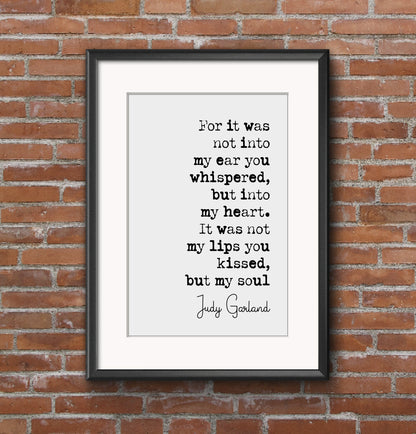 Judy Garland Quote Print For It Was Not Into My Ear You Whispered But Into My Heart Romantic Minimalist Home Decor Unframed Monochrome Art