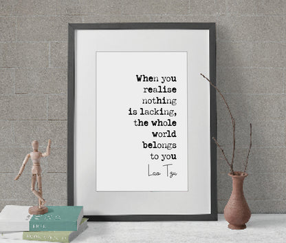 Lao Tzu Quote Print When You Realise Nothing Lacking The Whole World Belongs To You Monochrome Home Decor Minimalist Unframed Philosophy Art