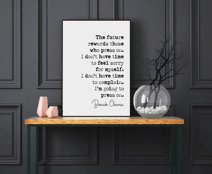 Barack Obama Quote Print The Future Rewards Those Who Press On Minimalist Home Decor Monochrome Poster Wall Art Unframed Inspirational Quote