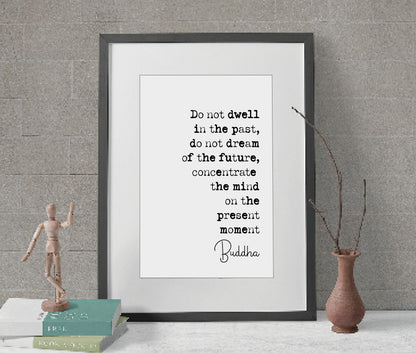 Buddha Quote Print Do Not Dwell In The Past Concentrate The Mind On The Present Moment Minimalist Home Decor Buddhist Unframed Monochrome