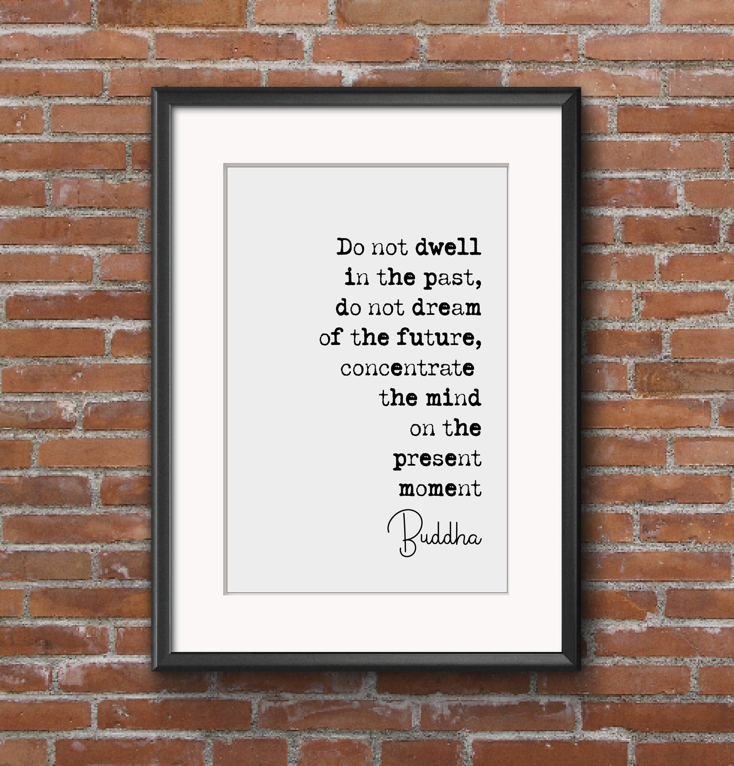 Buddha Quote Print Do Not Dwell In The Past Concentrate The Mind On The Present Moment Minimalist Home Decor Buddhist Unframed Monochrome