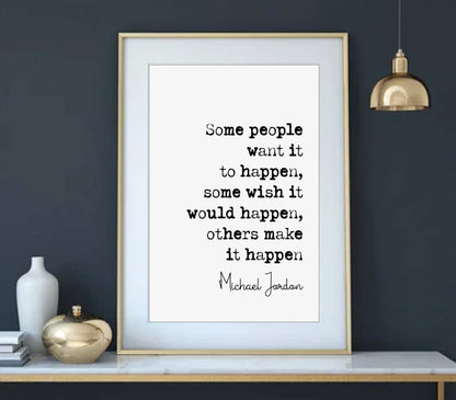 Michael Jordan Quote Print Some People Want It To Happen Others Make It Happen Minimalist Home Decor Monochrome Posters Wall Art Unframed