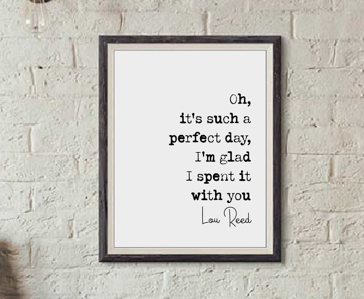 Lou Reed Quote Print Oh It's Such A Perfect Day I'm Glad I Spent It With You Minimalist Home Decor Monochrome Poster Wall Art Music Unframed