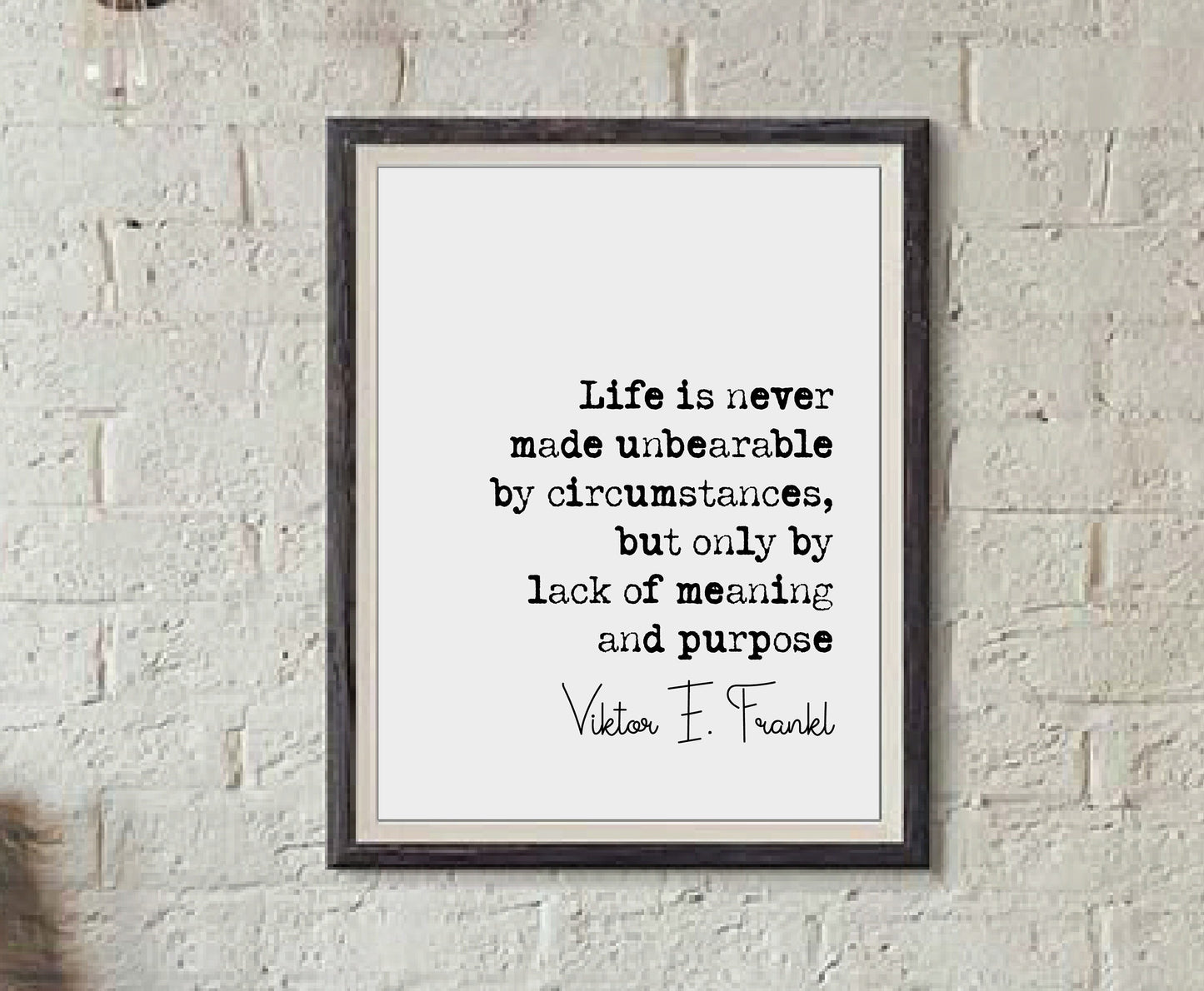 Viktor E Frankl Quote Print Life Is Never Made Unbearable By Circumstances Mans Search For Meaning Quote Minimalist Decor Wall Art Unframed