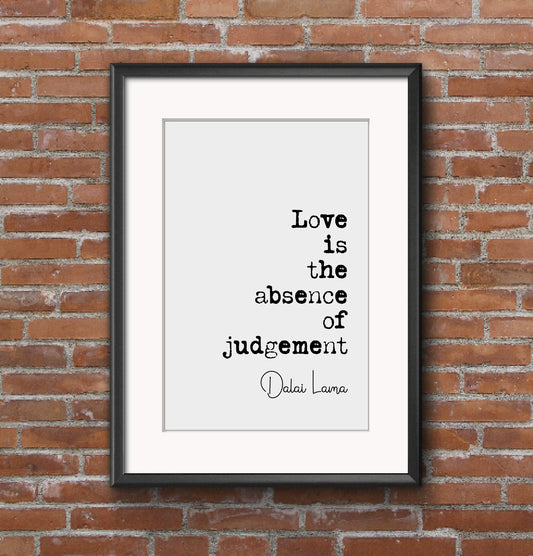 Dalai Lama Quote Print Love Is The Absence Of Judgement Buddhist Minimalist Home Decor Monochrome Wall Art Romantic Wall Decor Unframed