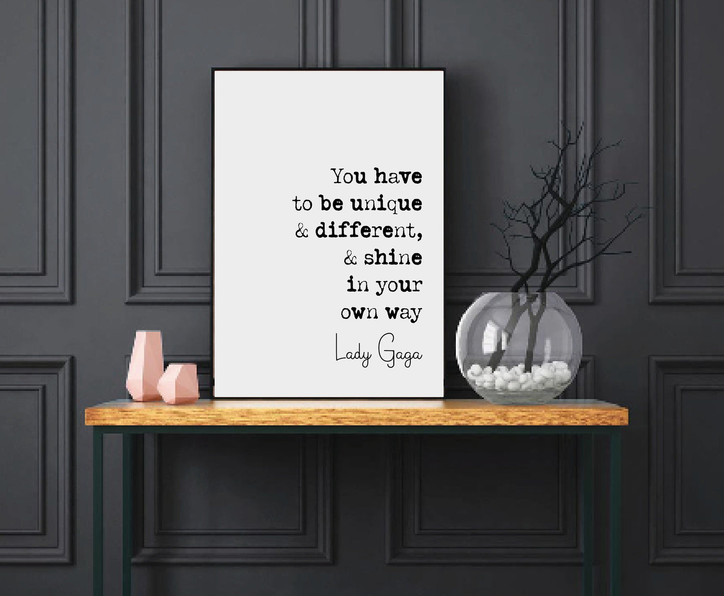 Lady Gaga Quote Prints You Have To Be Unique and Different & Shine In Your Own Way Minimalist Home Decor Monochrome Wall Art Music Unframed