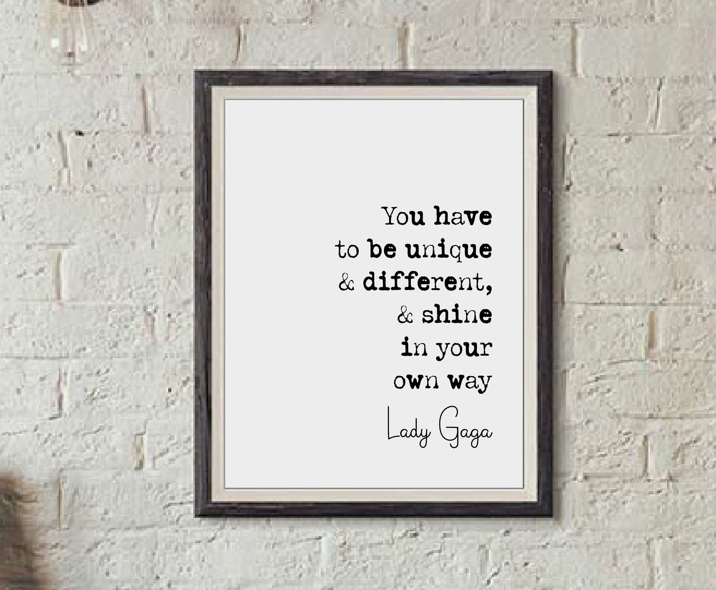 Lady Gaga Quote Prints You Have To Be Unique and Different & Shine In Your Own Way Minimalist Home Decor Monochrome Wall Art Music Unframed