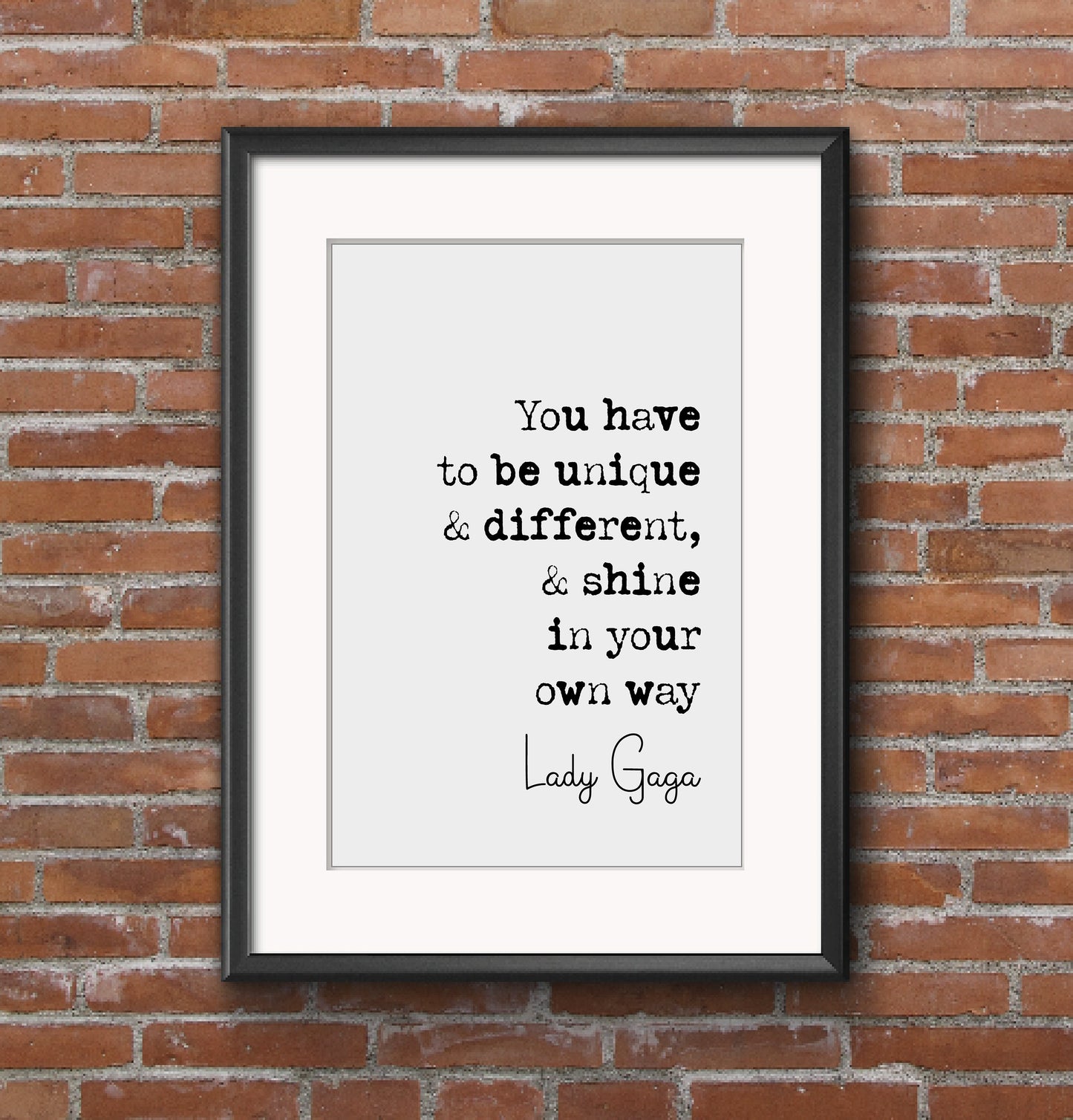 Lady Gaga Quote Prints You Have To Be Unique and Different & Shine In Your Own Way Minimalist Home Decor Monochrome Wall Art Music Unframed