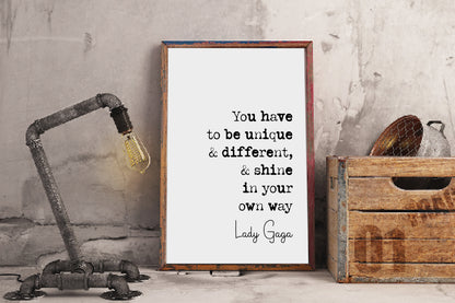 Lady Gaga Quote Prints You Have To Be Unique and Different & Shine In Your Own Way Minimalist Home Decor Monochrome Wall Art Music Unframed