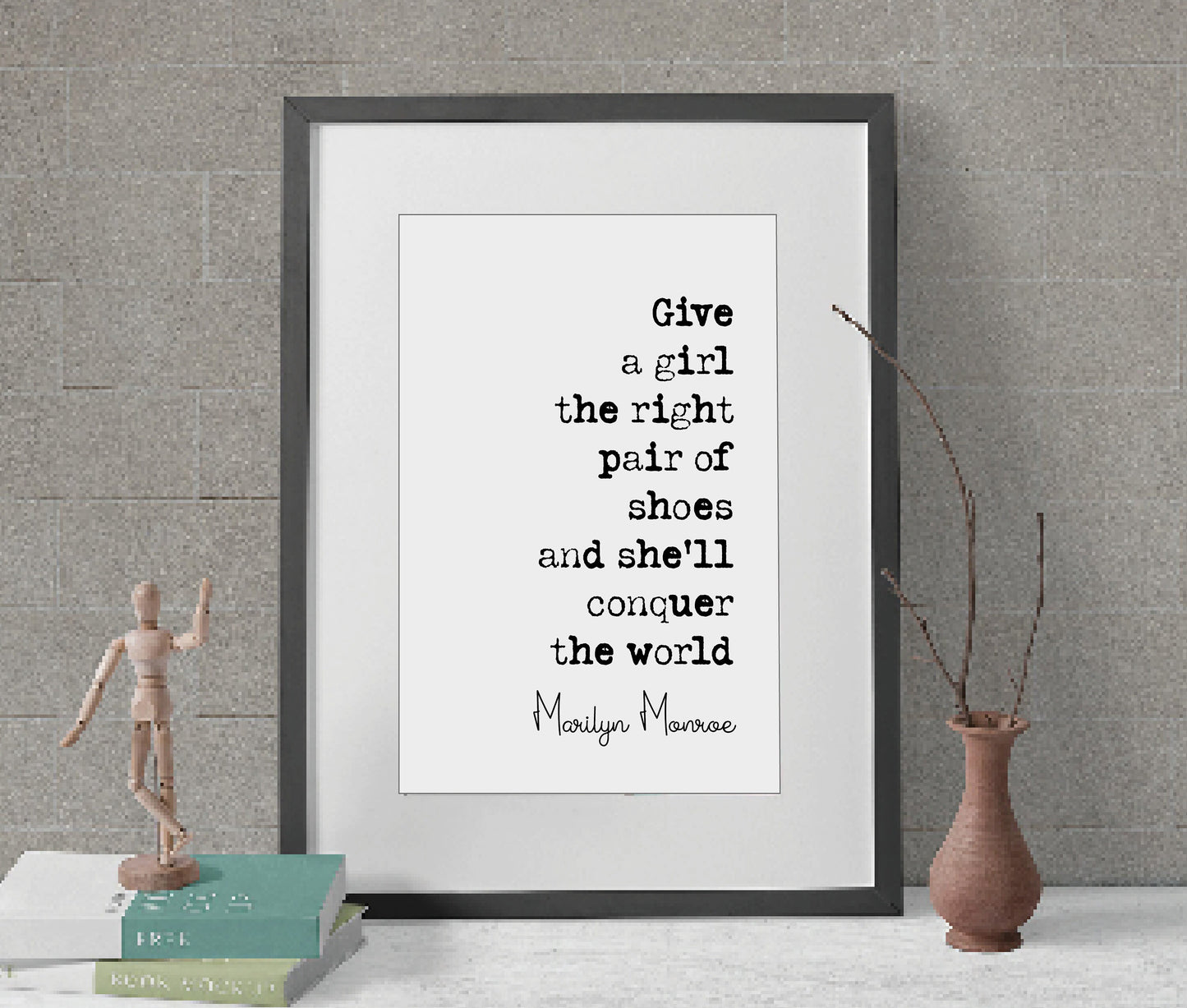 Marilyn Monroe Quote Print Give A Girl The Right Pair Of Shoes And She'll Conquer The World Minimalist Home Decor Feminist Wall Art Unframed