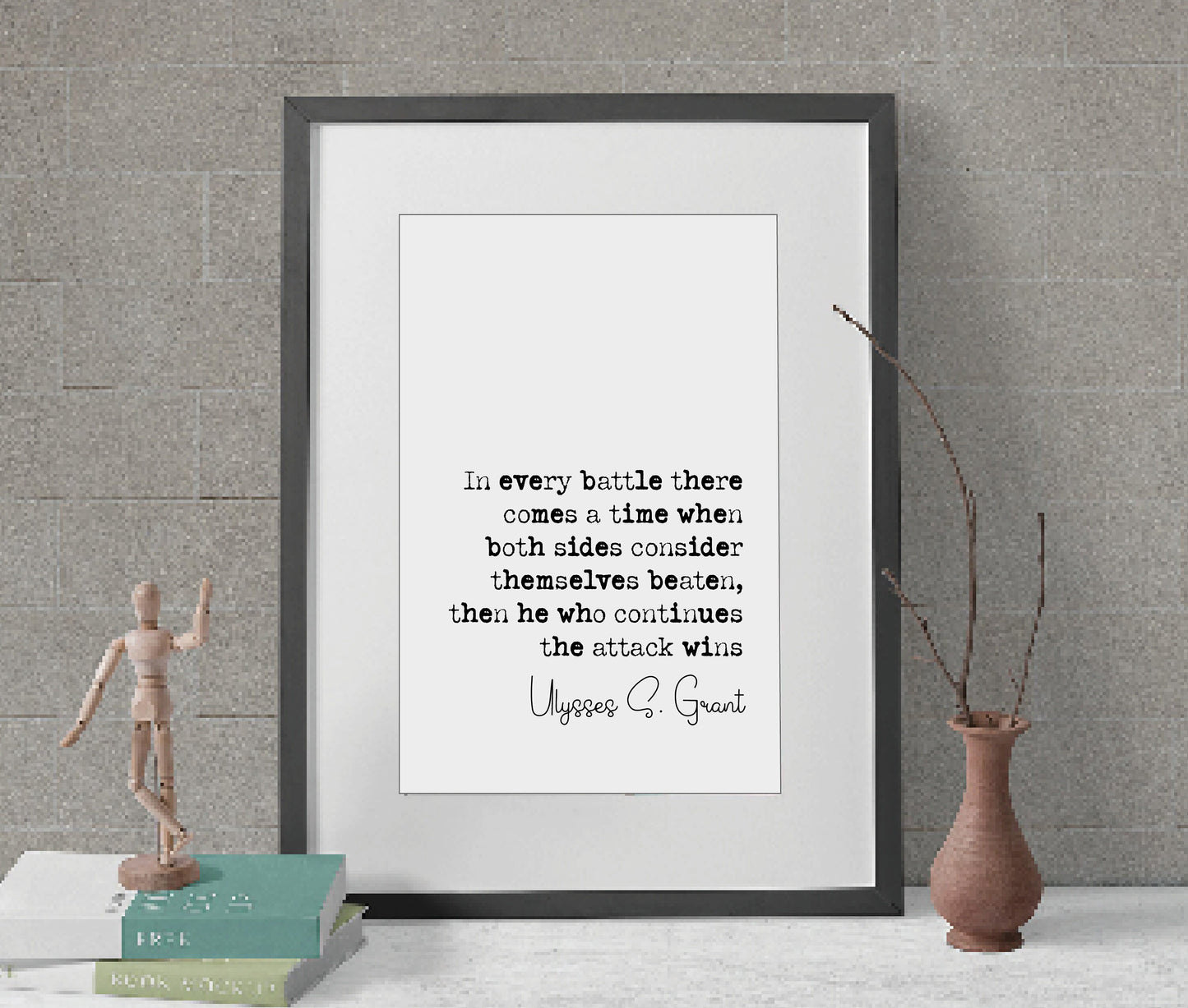 Ulysses S Grant Quote Print In Every Battle There Comes A Time When Both Sides Consider Themselves Beaten Minimalist Home Decor Art Unframed