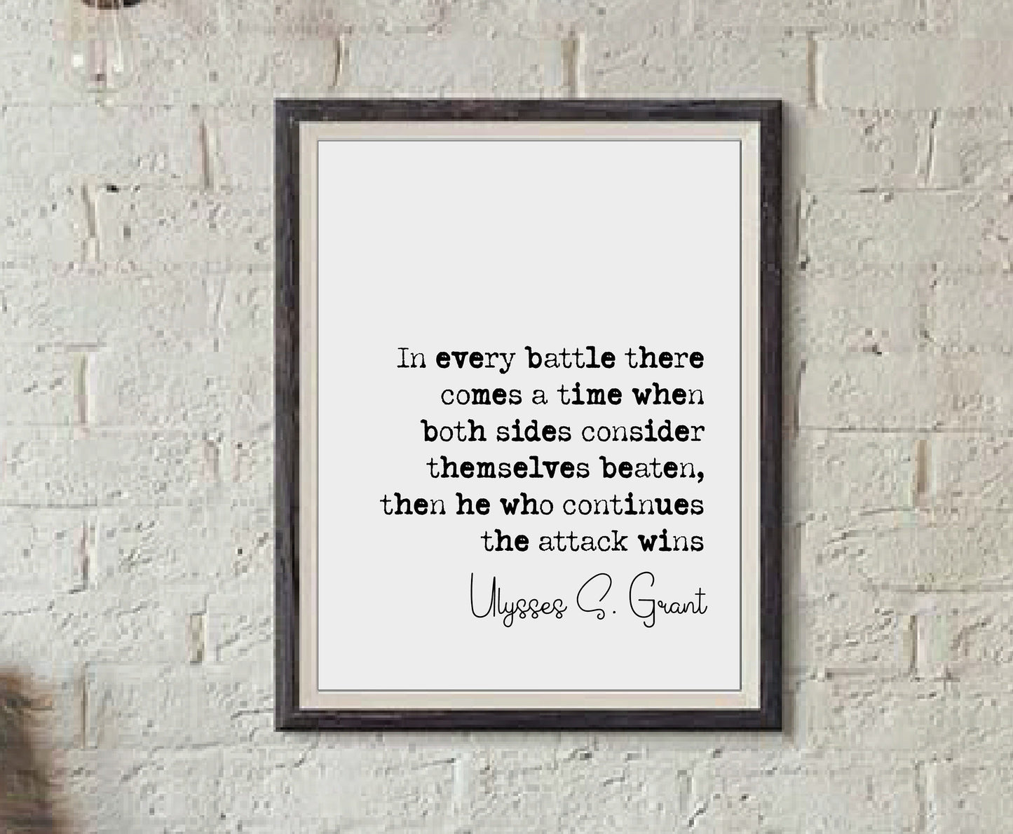 Ulysses S Grant Quote Print In Every Battle There Comes A Time When Both Sides Consider Themselves Beaten Minimalist Home Decor Art Unframed