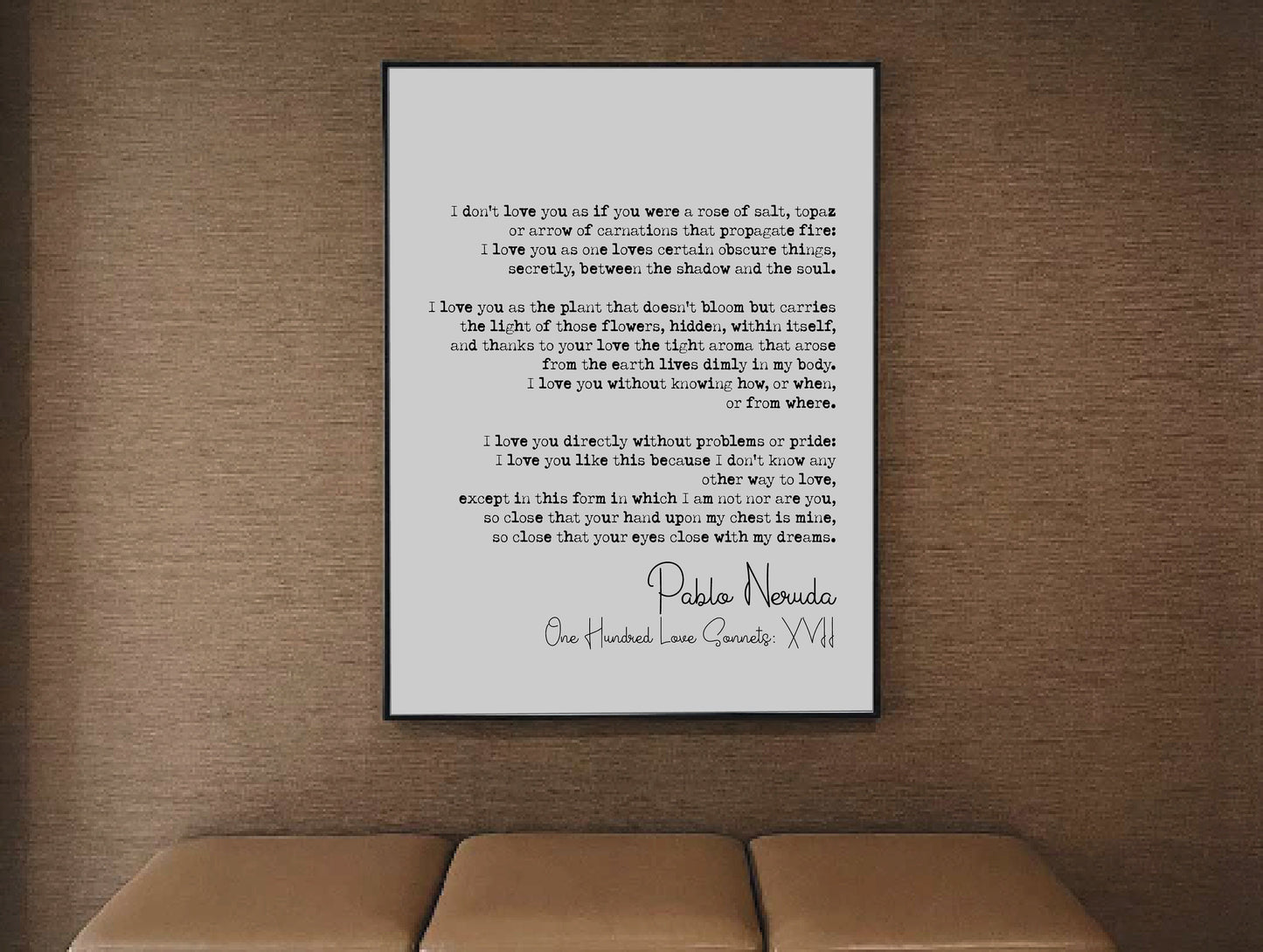 Pablo Neruda Poem Quote Print One Hundred Love Sonnets Sonnet 17 XVII Minimalist Literary Wall Decor Monochrome Romantic Wall Art Unframed