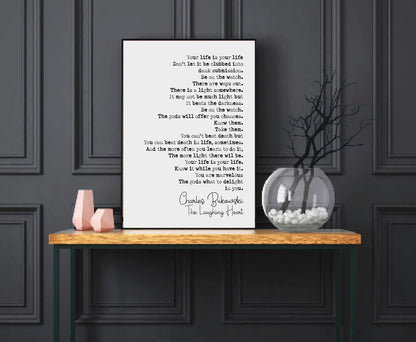 Charles Bukowski Quote Print The Laughing Heart Poem Your Life Is Your Life Be On The Watch Minimalist Art Monochrome Home Decor Unframed