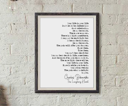 Charles Bukowski Quote Print The Laughing Heart Poem Your Life Is Your Life Be On The Watch Minimalist Art Monochrome Home Decor Unframed