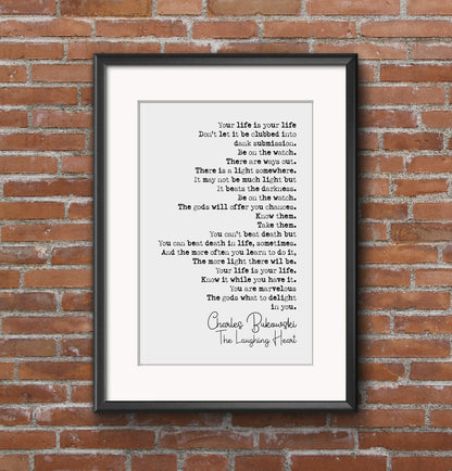 Charles Bukowski Quote Print The Laughing Heart Poem Your Life Is Your Life Be On The Watch Minimalist Art Monochrome Home Decor Unframed