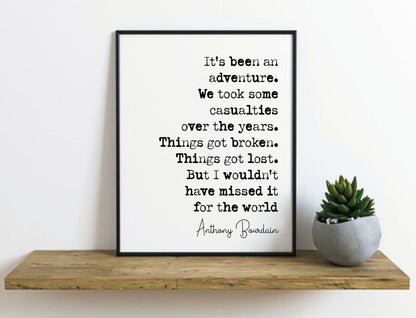 Anthony Bourdain Quote Print It's Been An Adventure We Took Some Casualties Over The Years Minimalist Home Decor Wall Art Unframed Posters