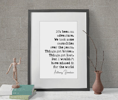 Anthony Bourdain Quote Print It's Been An Adventure We Took Some Casualties Over The Years Minimalist Home Decor Wall Art Unframed Posters